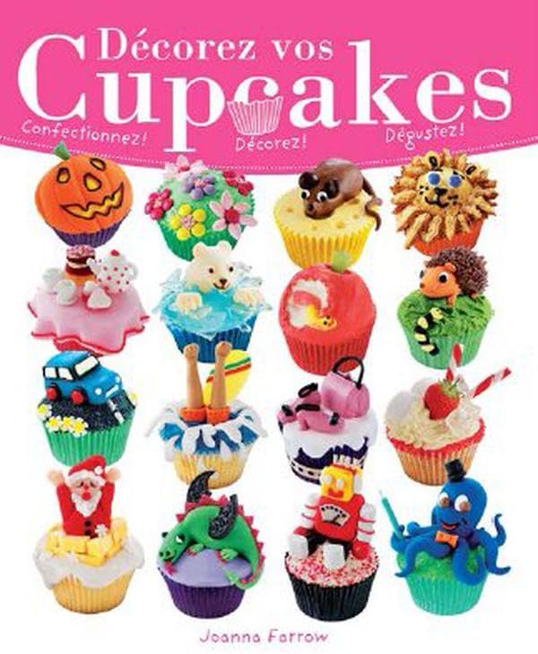 Livre Décorez vos cupcakes confectionnez, décorez, dégustez ! (Joanna Farrow) (Livre d'occasion)...