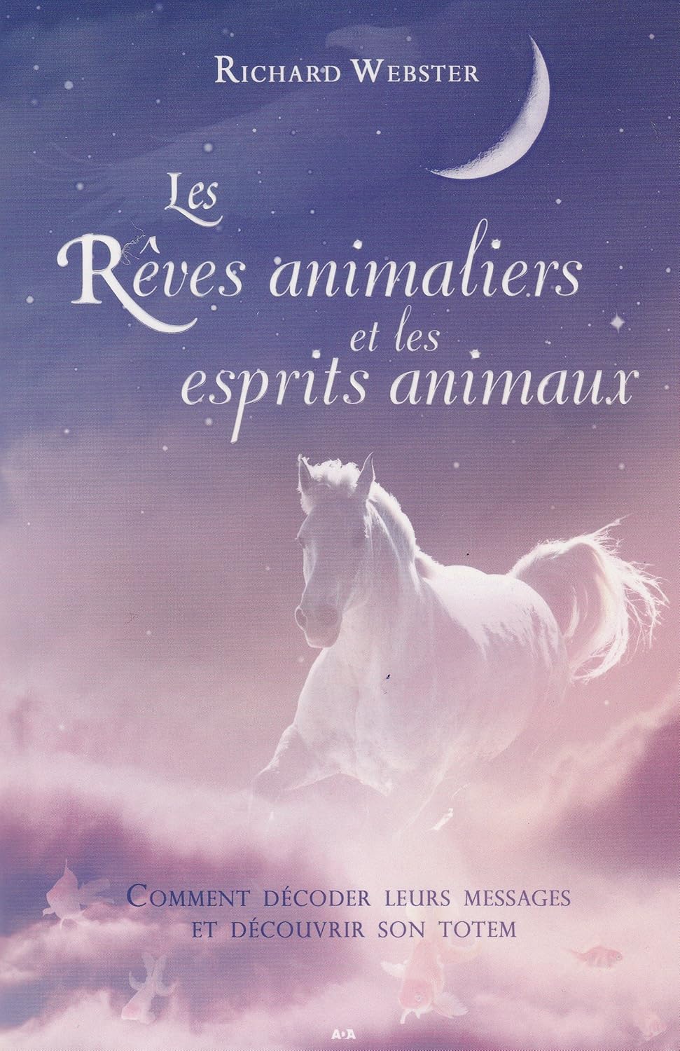 Livre Les rêves animaliers et les esprits animaux : Comment décoder leurs messages et découvrir...