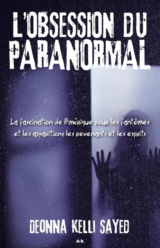 Livre L'obsession du paranormal - Deonna Kelli Sayed (Livre d'occasion) - ISBN 2896676406