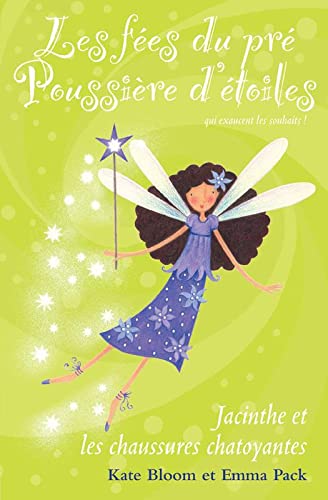 Les fées du pré Poussière d'étoiles # 6 : Jacyinthe et les chaussures chatoyantes - Kate Bloom