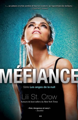 Les anges de la nuit # 4 : Méfiance - Lili St. Crow