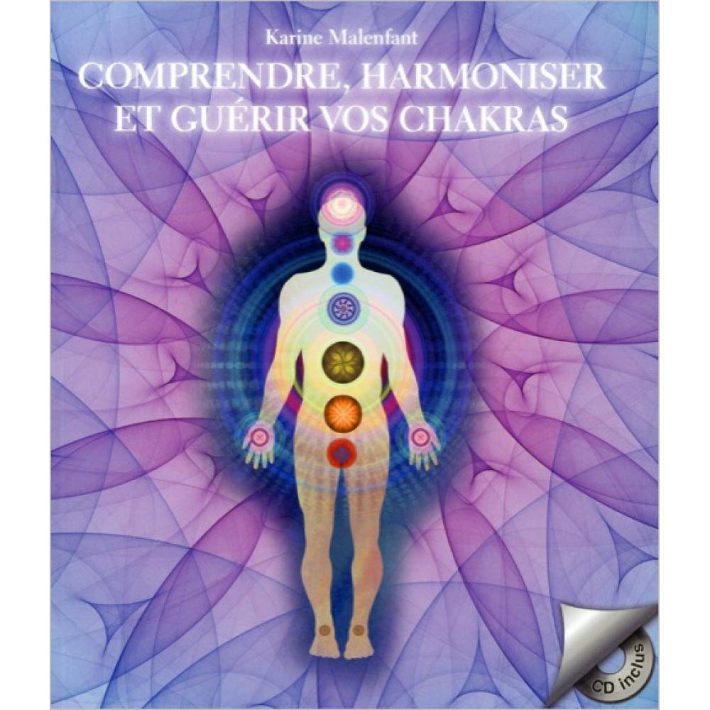 Livre Comprendre, harmoniser et guérir vos chakras (avec CD audio) (Karine Malenfant) (Livre...