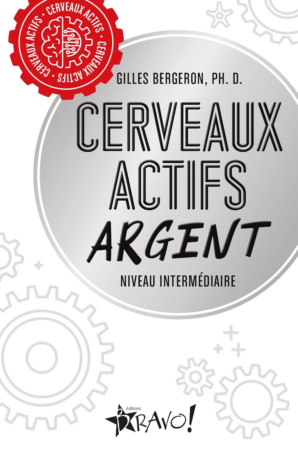 Livre Argent : Niveau intermédiaire - Gilles Bergeron (Livre neuf)