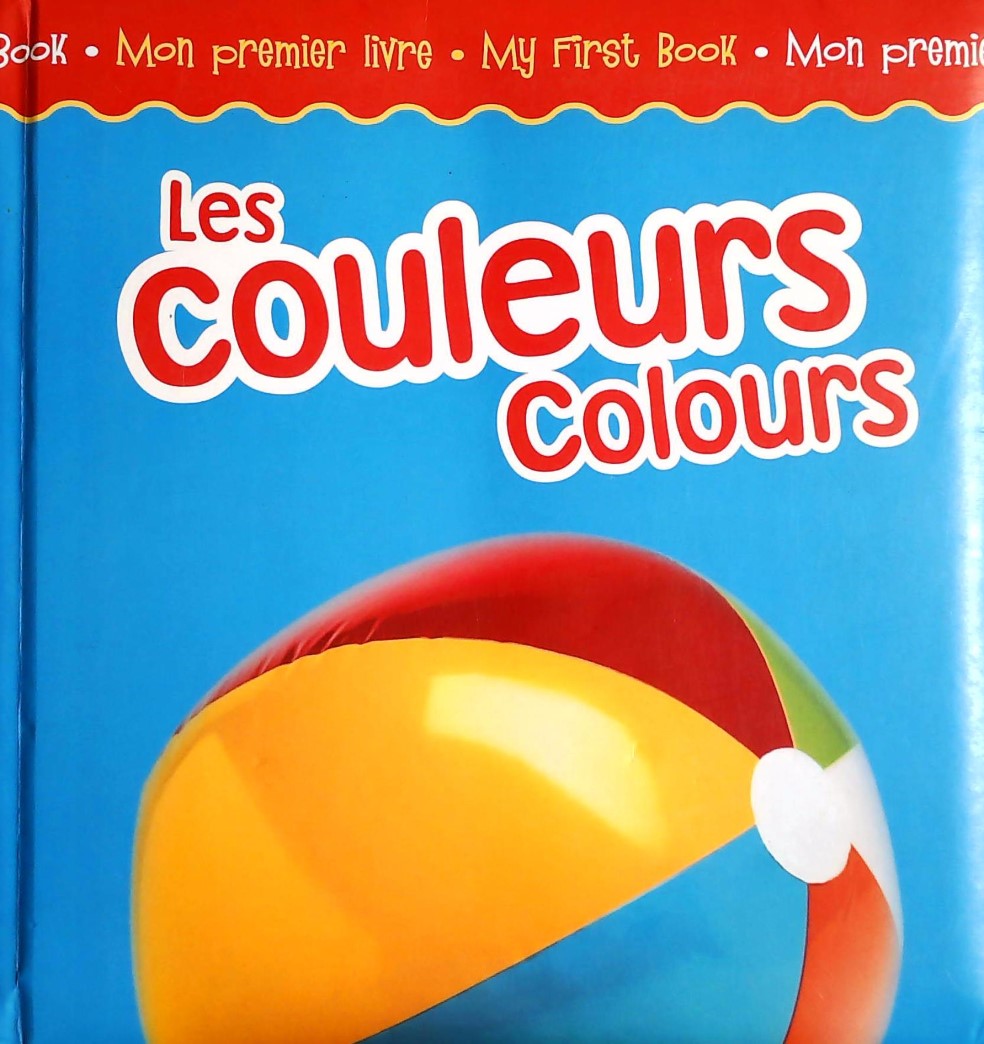 Mon premier livre - My first book : Les couleurs - Colours