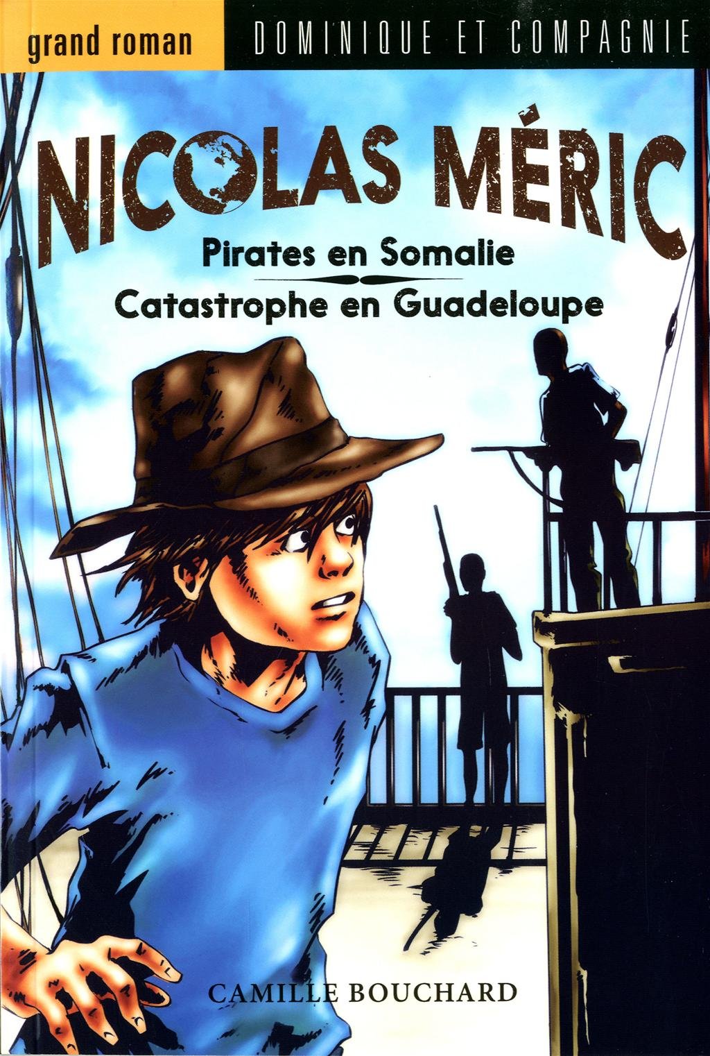 Livre Pireates en Somalie - suivi de - Catastrophe en Guadeloupe - Camille Bouchard (Livre d'occa...