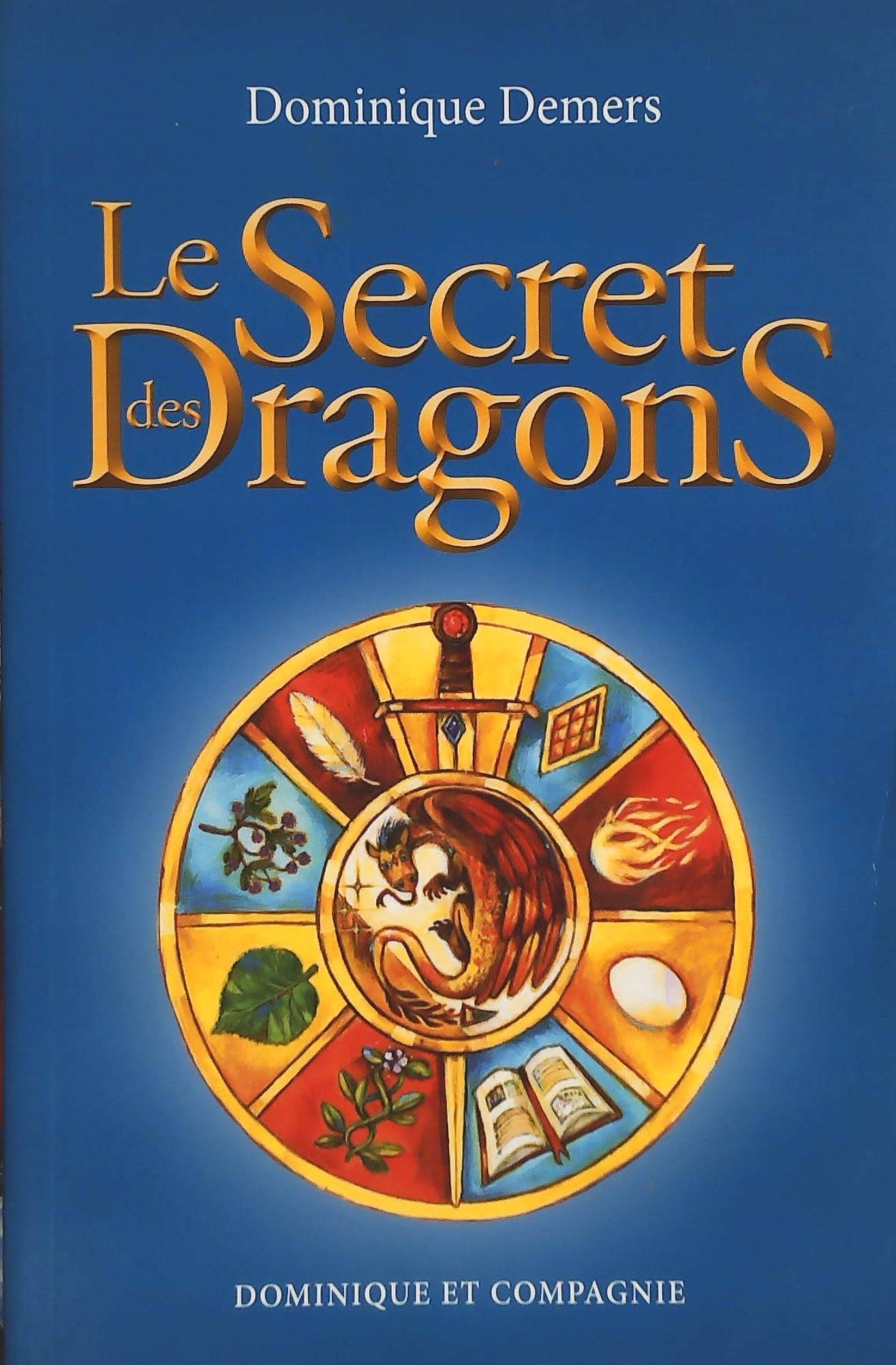 Livre Le secret des dragons - Domninique Demers (Livre d'occasion)