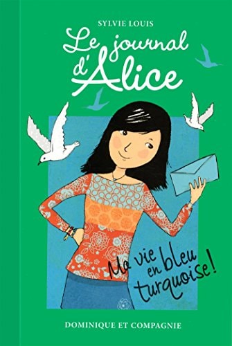 Livre Le journal d'Alice # 11 : Ma vie en bleu turquoise ! (Sylvie Louis) (Livre d'occasion) -...