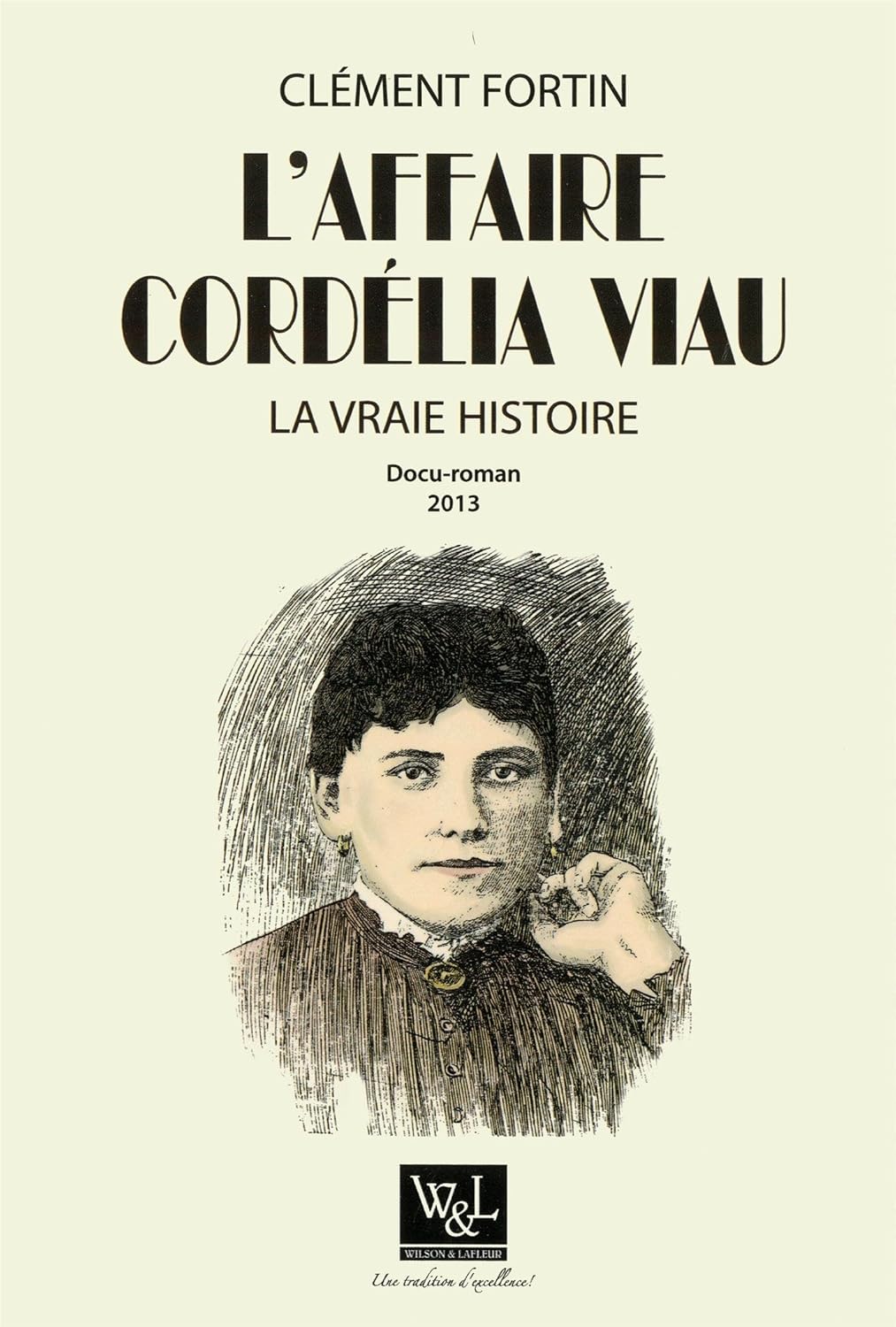 Livre L'affaire Cordélia Viau : La vraie histoire - Clément Fortin (Livre d'occasion)