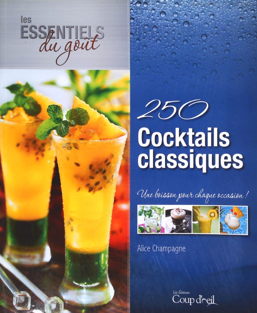 Livre 250 Cocktails classiques - Alice Champagne (Livre d'occasion) - ISBN 2896900284