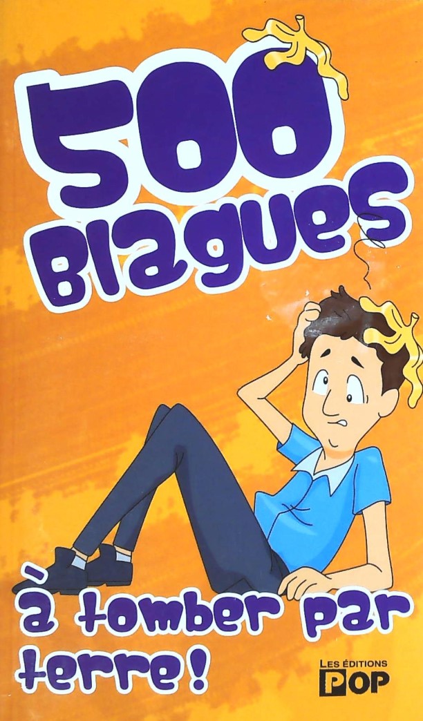 Livre 500 Blagues à tomber par terre! (Collectif) (Livre d'occasion) - ISBN 2896900349