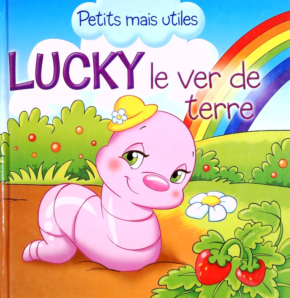 Livre ISBN 2896901213 Petits mais utiles : Lucky le ver de terre