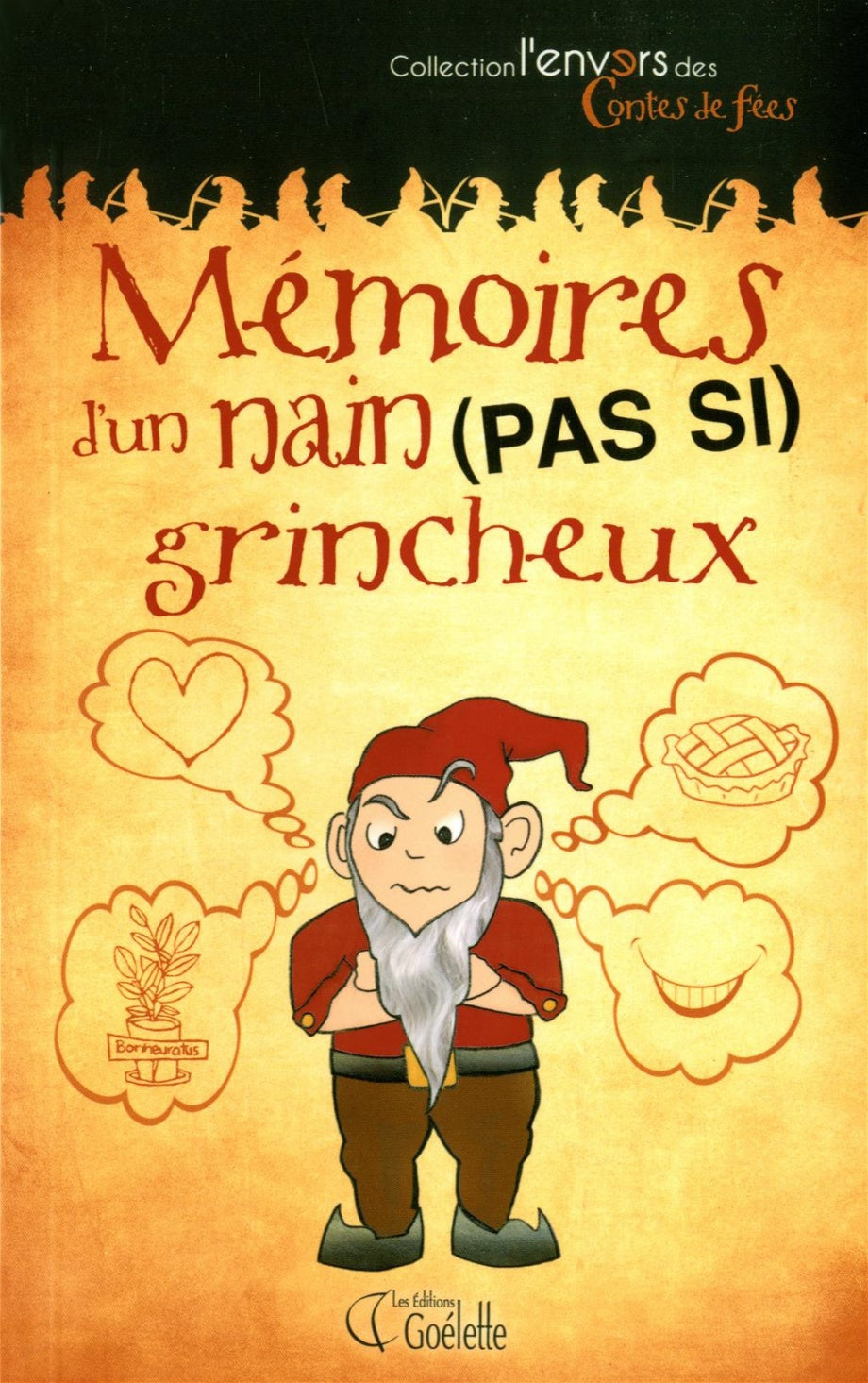 L'envers des contes de fées : Mémoires d'un nain (pas si) grincheux - Catherine Girard-Audet