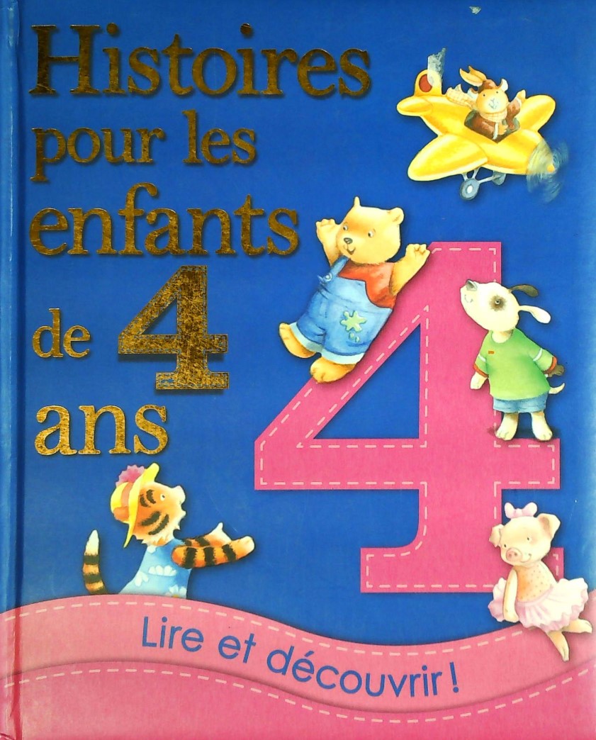 Lire et découvrir! : Histoires pour les enfants de 4 ans