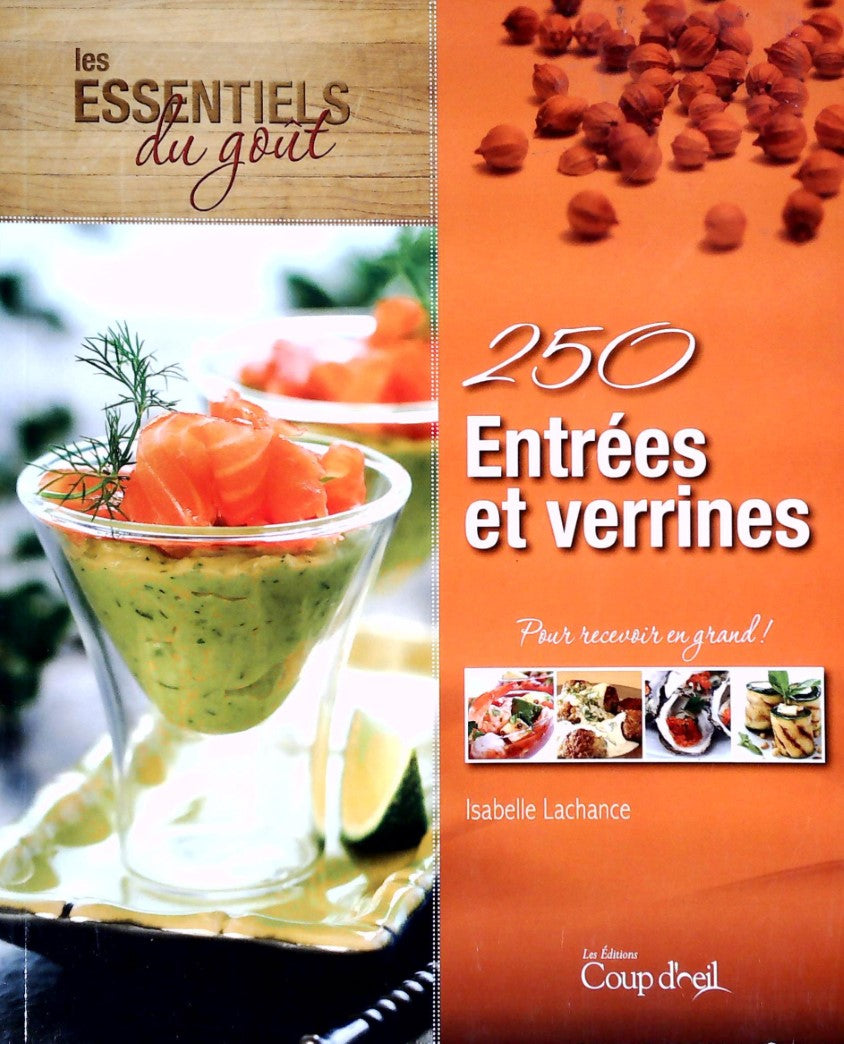 Livre 250 entrées et verrines : Pour recevoir en grand ! - Isabelle Lachance (Livre d'occasion) -...