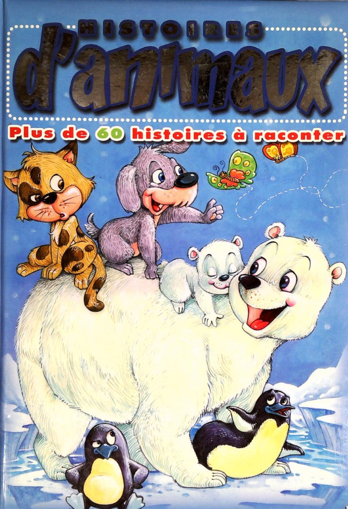Livre Histoires d'animaux : Plus de 60 histoires à raconter (Livre d'occasion)