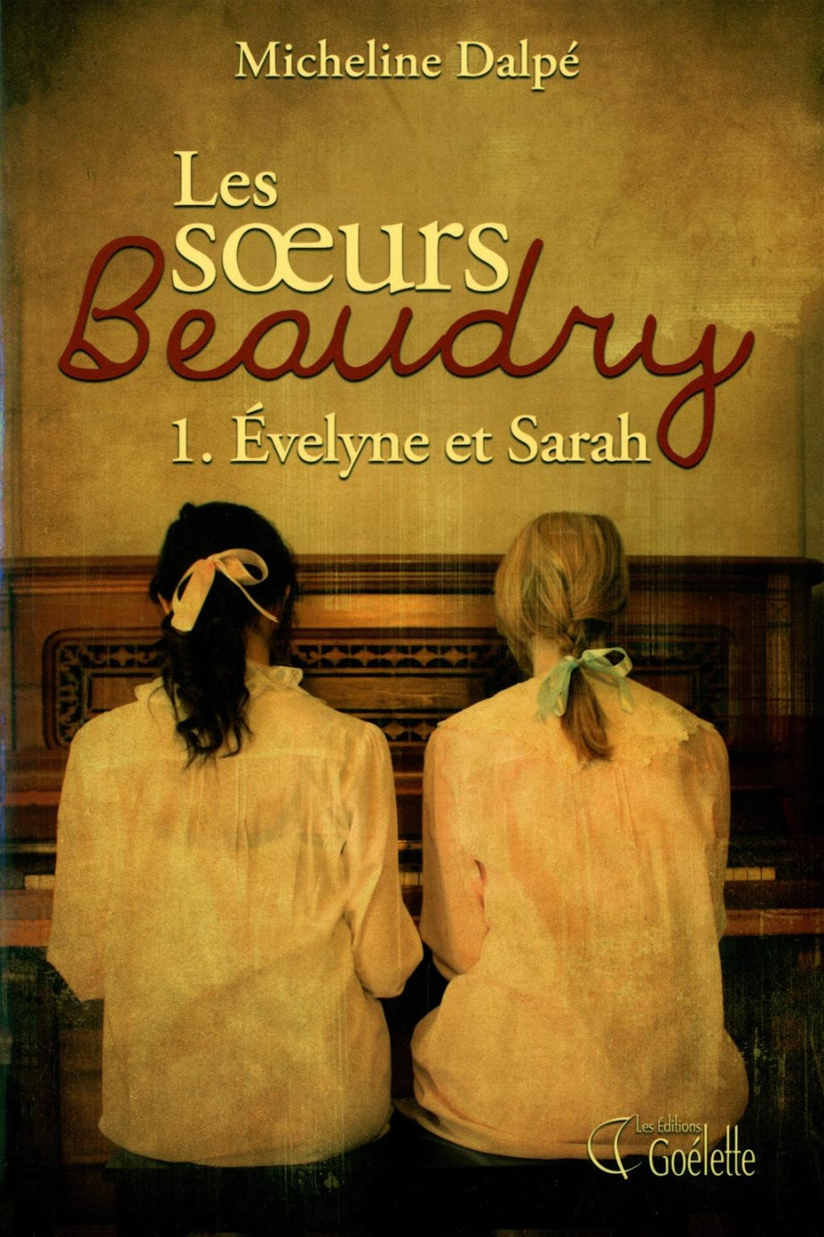 Livre Les soeurs Beaudry # 1 : Évelyne et Sarah (Micheline Dalpé) (Livre d'occasion) - ISBN...