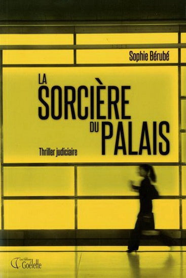 Livre La sorcière du palais : thriller judiciaire - Sophie Bérubé (Livre d'occasion)