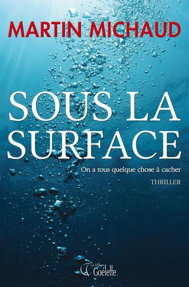 Livre Sous la surface : on a tous quelque chose à cacher - Martin Michaud (Livre d'occasion) - IS...