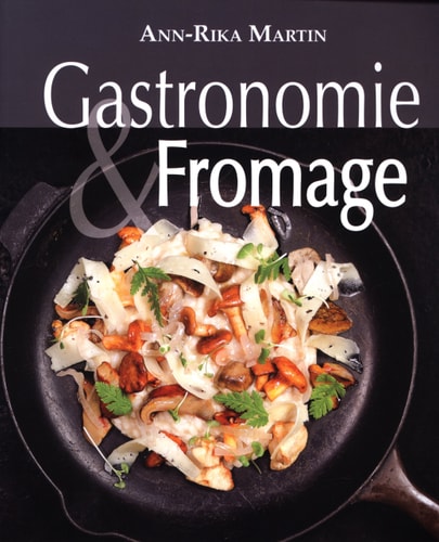 Livre Gastronomie & fromages (Ann-Rika Martin) (Livre d'occasion) - ISBN 2896960430