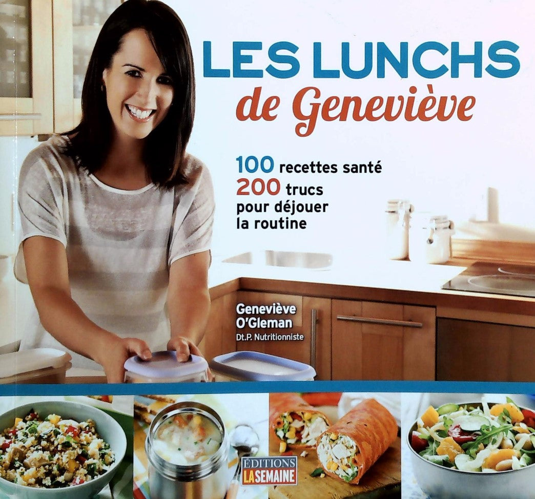 Livre Les lunchs de Geneviève: 100 recettes santé, 200 trucs pour déjouer la routine (Livre d'occ...