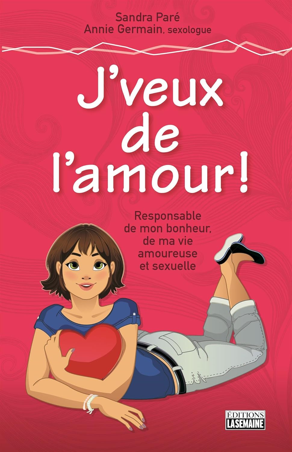 Livre J'veux de l'amour! : Responsable de mon bonheur, de ma vie amoureuse et sexuelle - Sandra P...