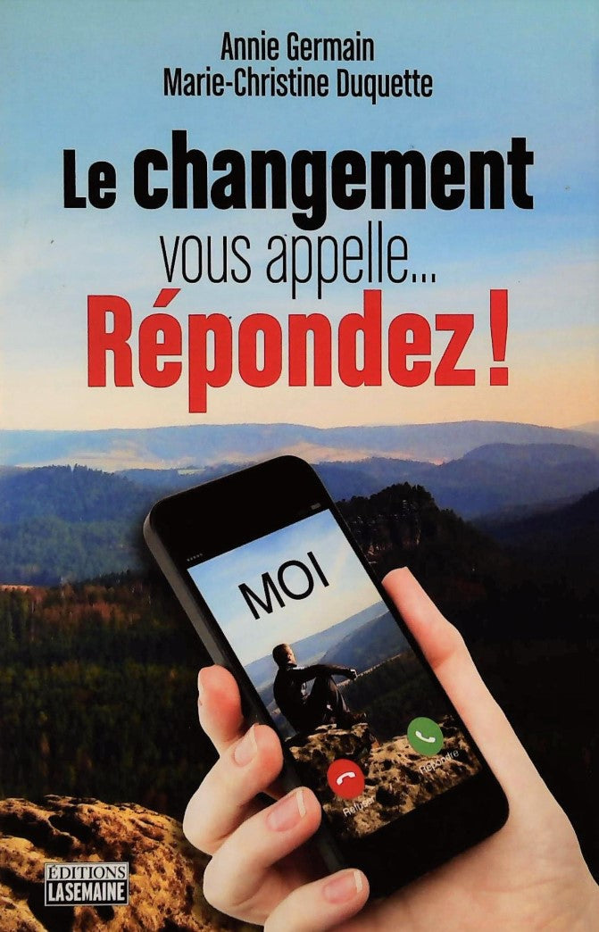 Livre ISBN 2897032189 Le changement vous appelle... Répondez! (Annie Germain)