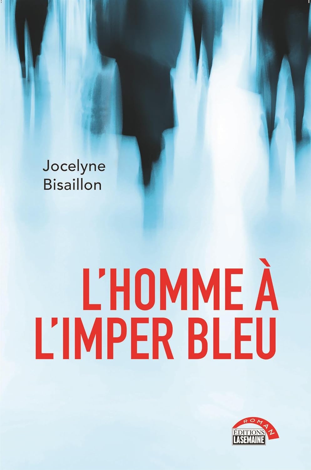 Livre L'homme à l'imper bleu - Jocelyne Bisaillon (Livre d'occasion)