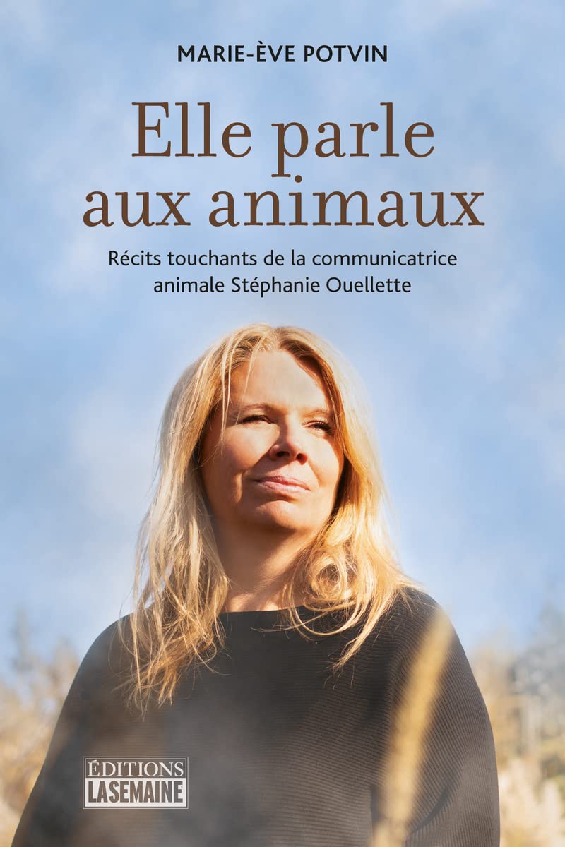 Elle parle aux animaux - Marie-Ève Potvin