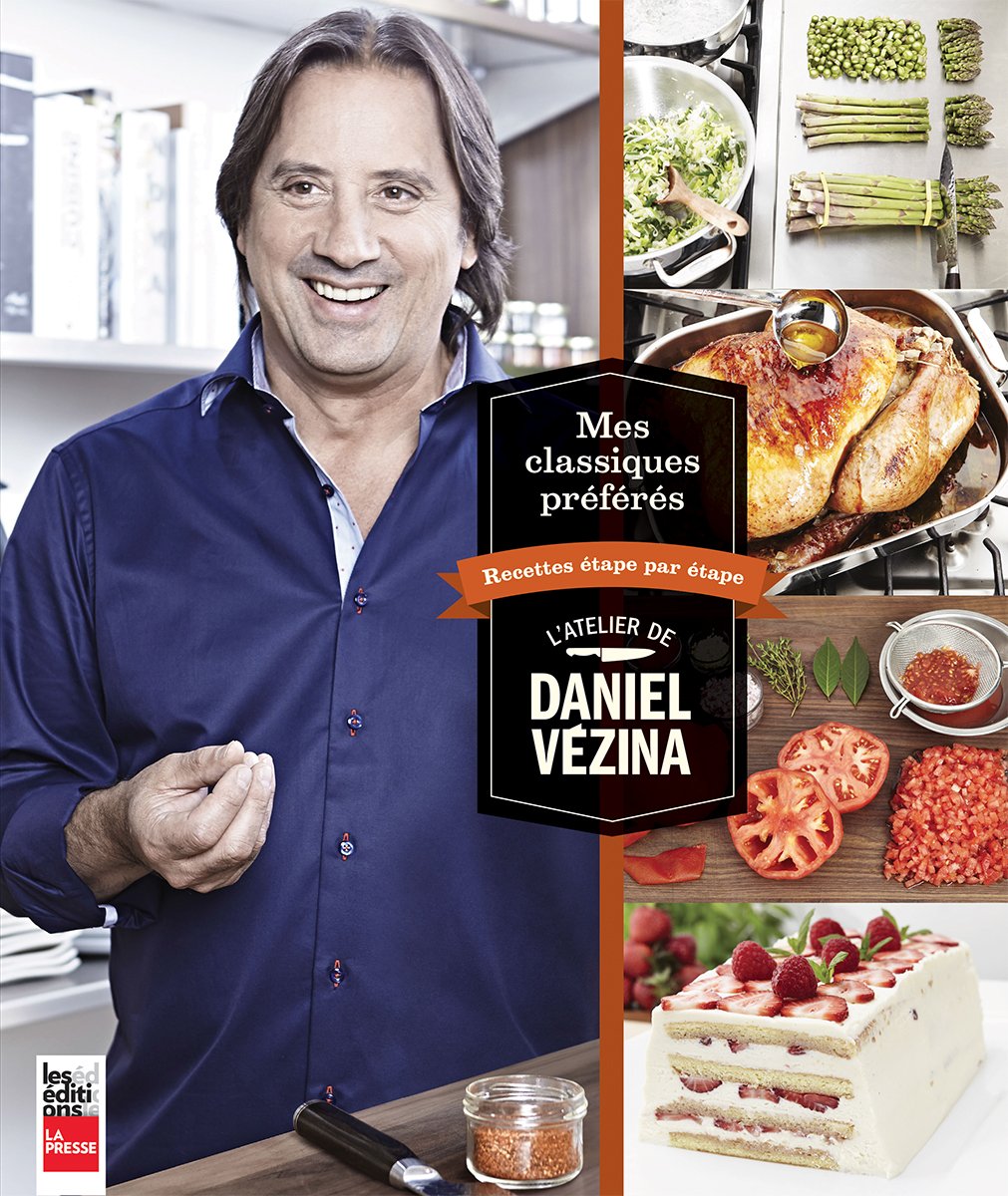 Livre L'atelier de Daniel Vézina : Mes classiques préférés - Daniel Vézina (Livre d'occasion) - I...