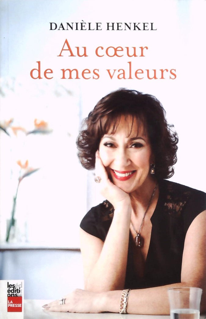 Livre Au coeur de mes valeurs - Danièle Henkel (Livre d'occasion) - ISBN 2897053658