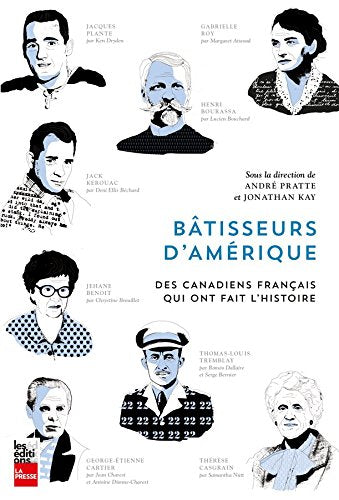 Livre Bâtisseurs d'Amérique : Des canadiens français qui ont fait l'histoire - André Pratte (Livr...
