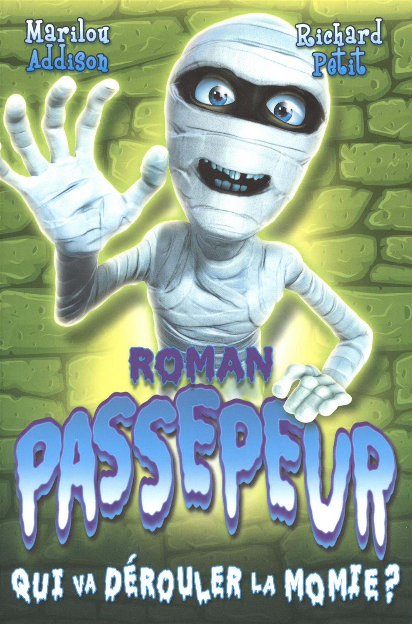 Roman Passepeur : Qui va dérouler la momie? - Marilou Addison