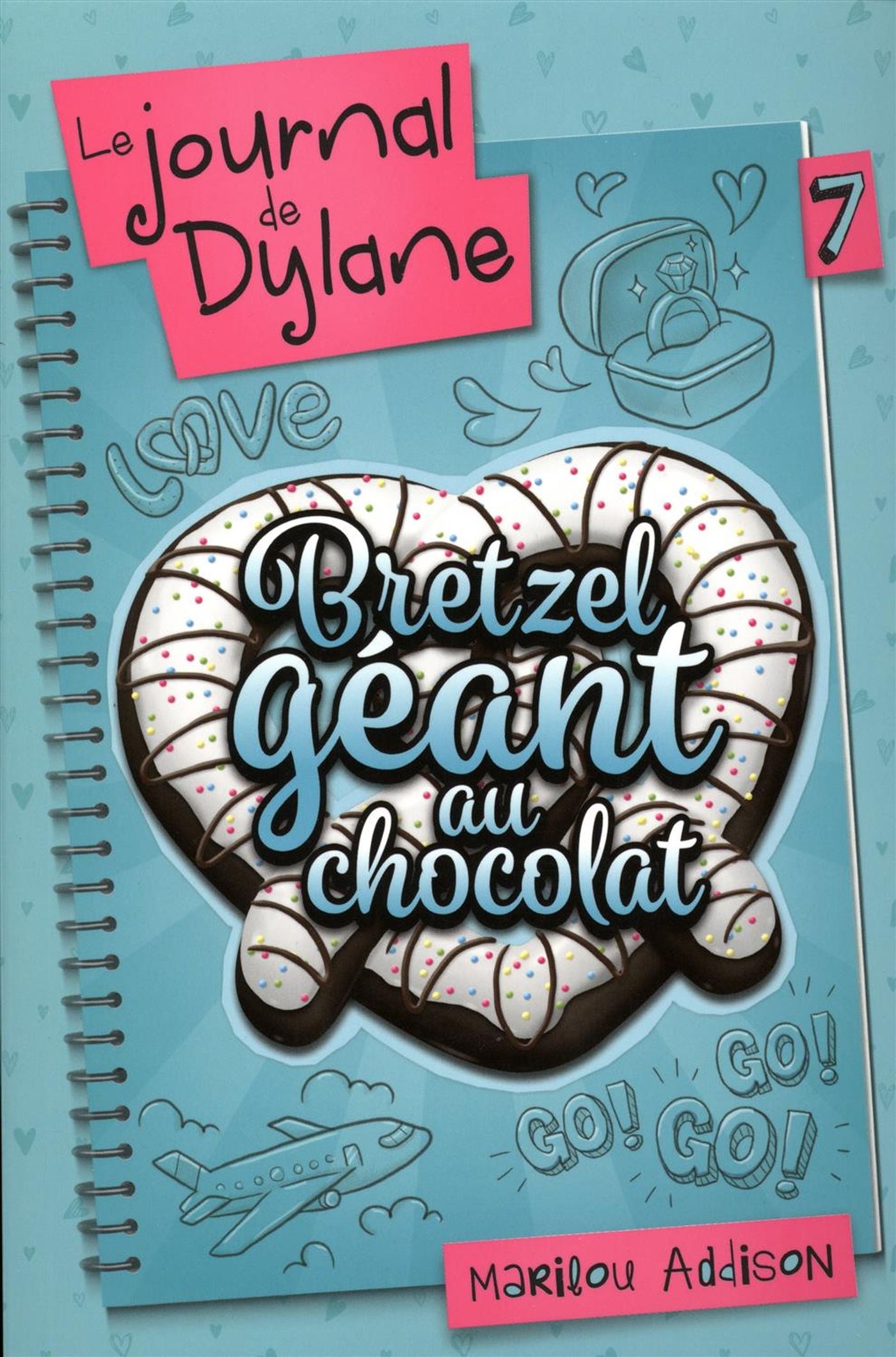 Le journal de Dylane # 7 : Bretzel géant au chocolat - Marilou Addison