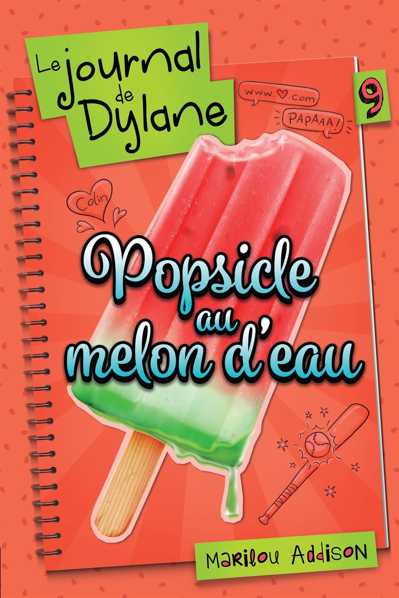 Le journal de Dylane # 9 : Popsicle au melon d'eau - Marilou Addison