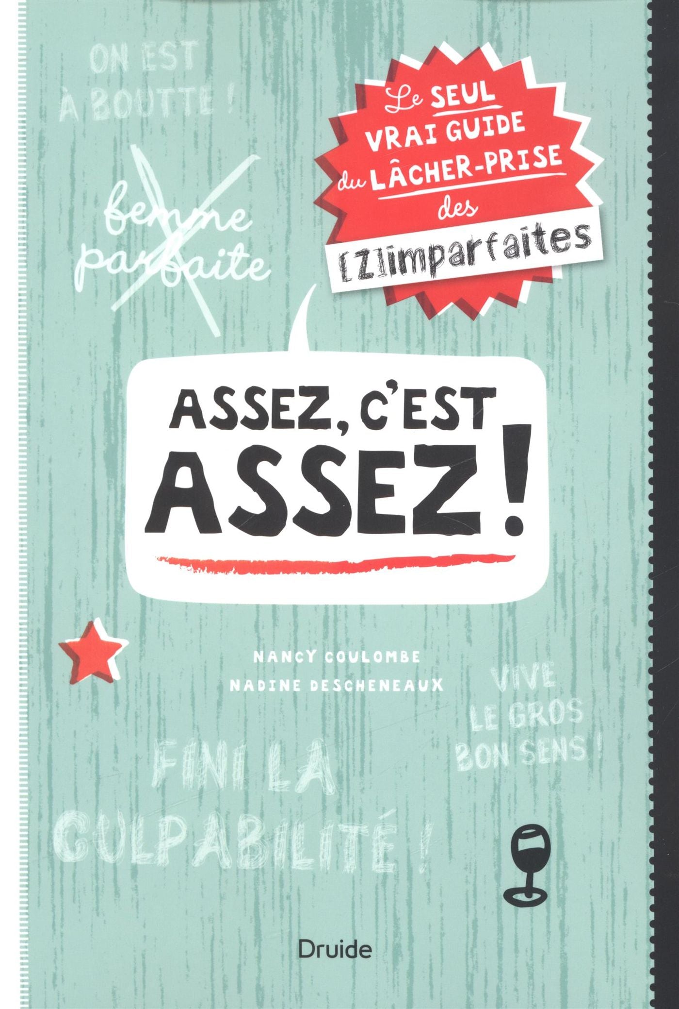 Optiques : Assez, c'est assez! : le seul vrai guide du lâcher-prise (des (z)imparfaites) : essai pratique - Nancy Coulombe