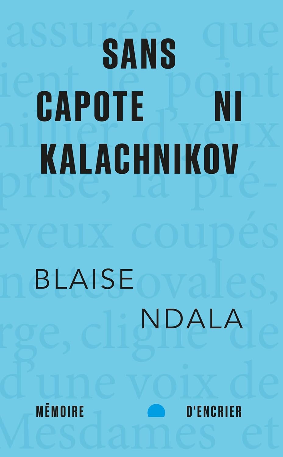 Livre Sans capote ni kalachnikov - Blaise Ndala (Livre d'occasion) - ISBN 2897126752