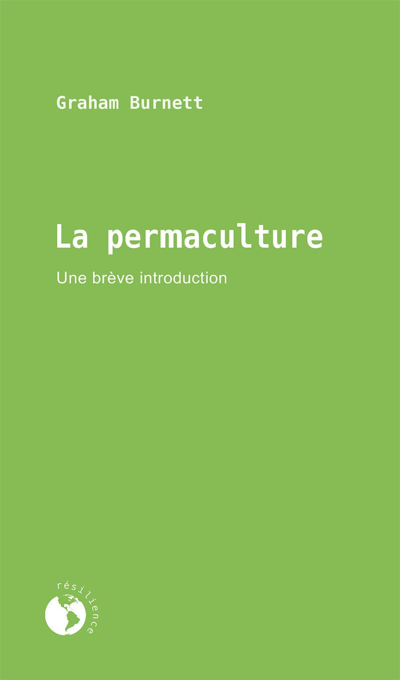 Livre La permaculture : Une brève introduction - Graham Burnett (Livre d'occasion) - ISBN 2897190604