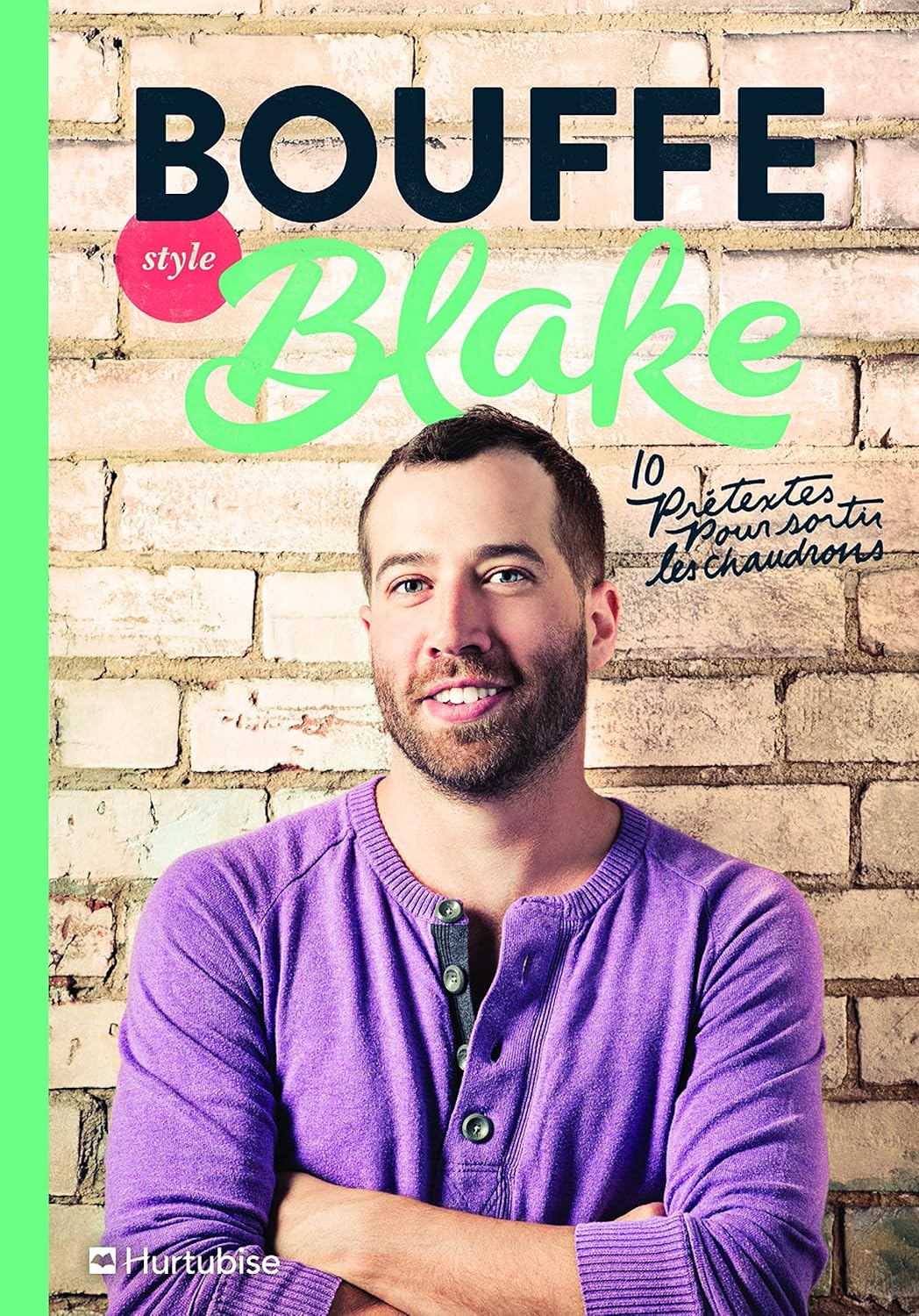 Livre Bouffe style Blake : 10 Pretextes pour sortir les chaudrons (Blake Mackay) (Livre neuf) -...