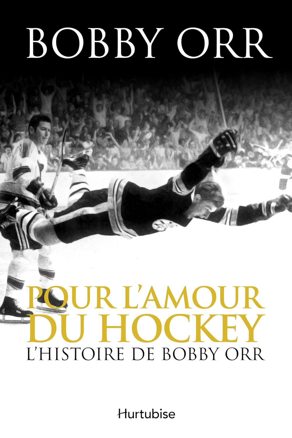 Livre Pour l'amour du hockey : L'histoire de Bobby Orr - Bobby Orr (Livre neuf)