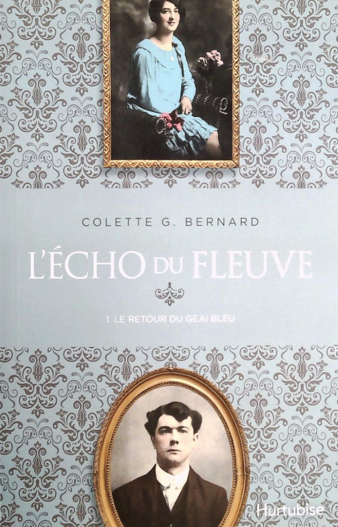 Livre ISBN 2897237813 L'écho du fleuve # 1 : Le retour du geai bleu (Collette Gé Bernard)
