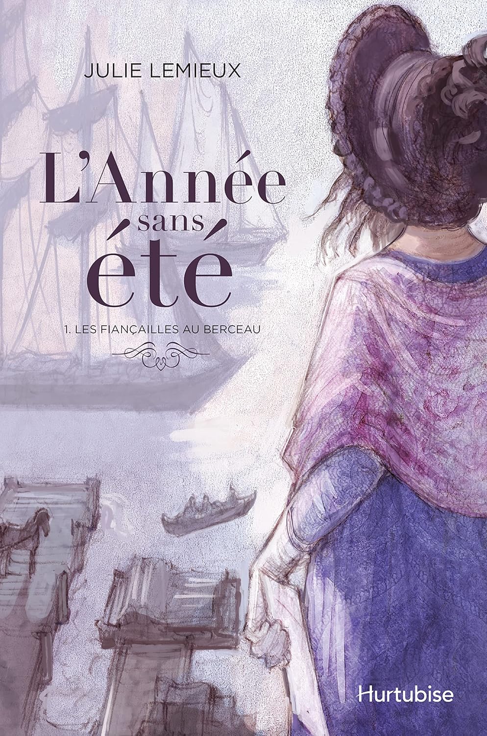 L'année sans été # 1 : Les fiançailles au berceau - Julie Lemieux
