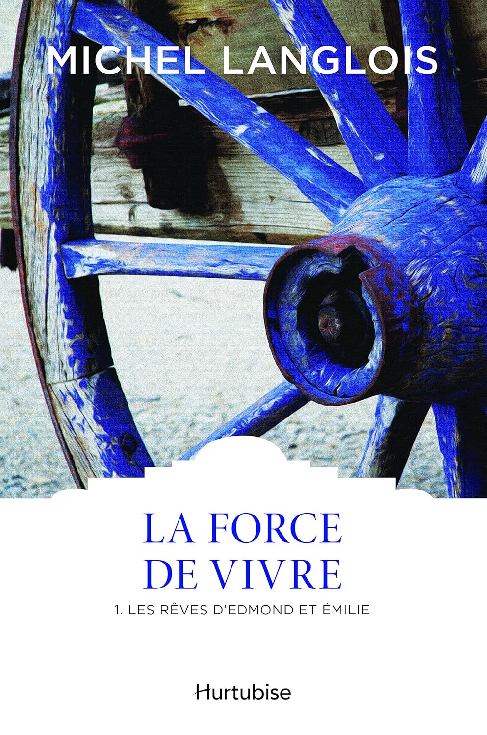 Livre La force de vivre # 1 : Les rêves d'Edmond et Émile (Michel Langlois) (Livre neuf) - ISBN...