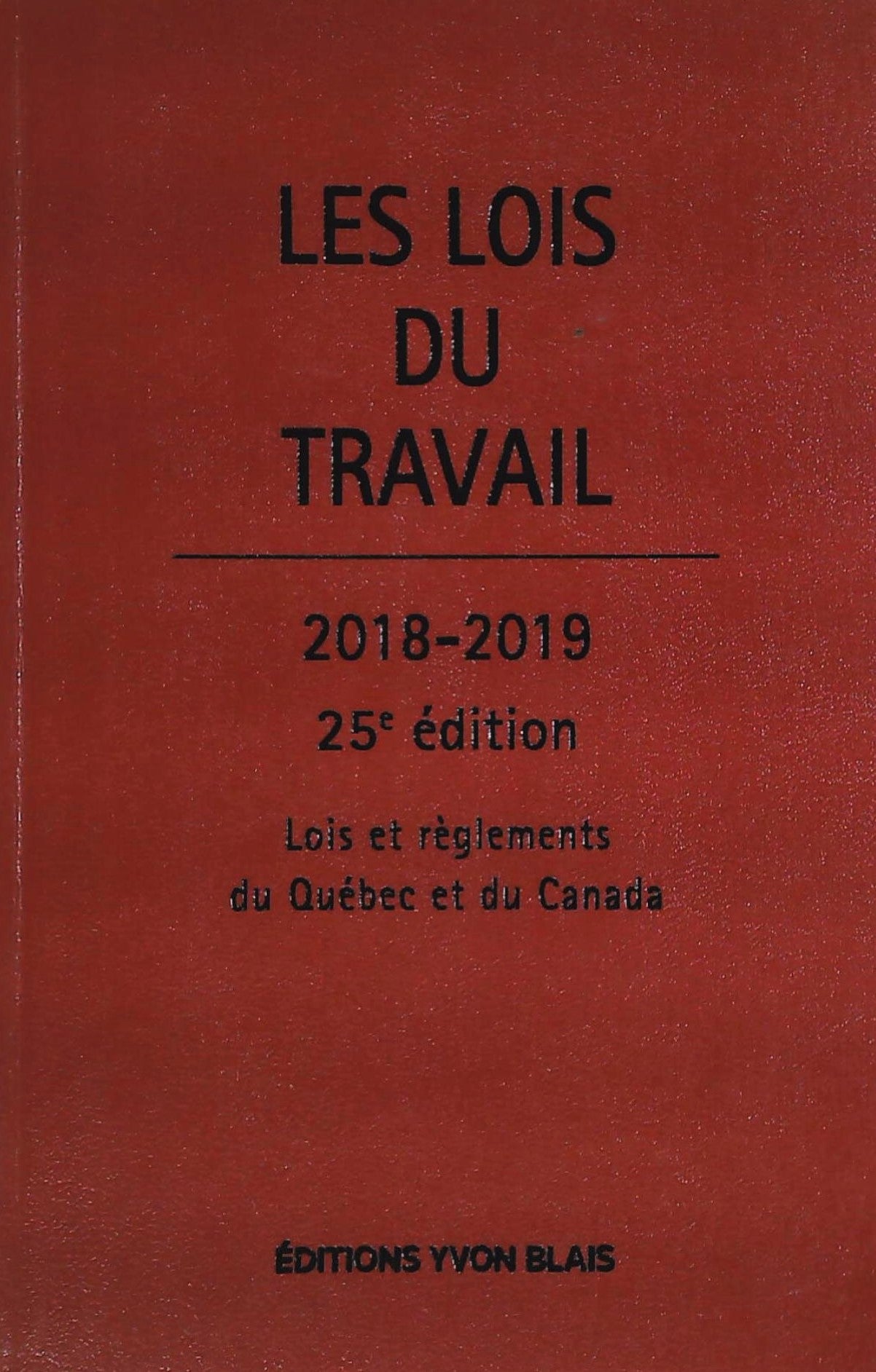 Livre Les lois du travail : 2018-2019 : 25e édition - Collectif (Livre d'occasion) - ISBN 2897303255