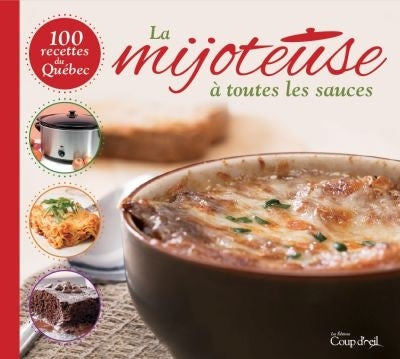 Livre La mijoteuse à toutes les sauces : 100 recettes du Québec (Collectrif) (Livre d'occasion)...