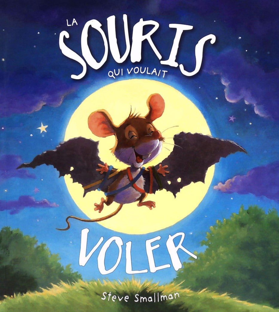 Livre La souris qui voulait voler - Steve Smallman (Livre d'occasion)