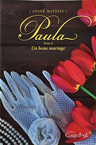 Livre Paula # 2 : Un beau mariage (Andre Mathieu) (Livre d'occasion) - ISBN 2897315369