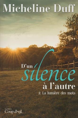 Livre D'un silence à l'autre # 2 : La lumière des mots (Micheline Duff) (Livre neuf) - ISBN...