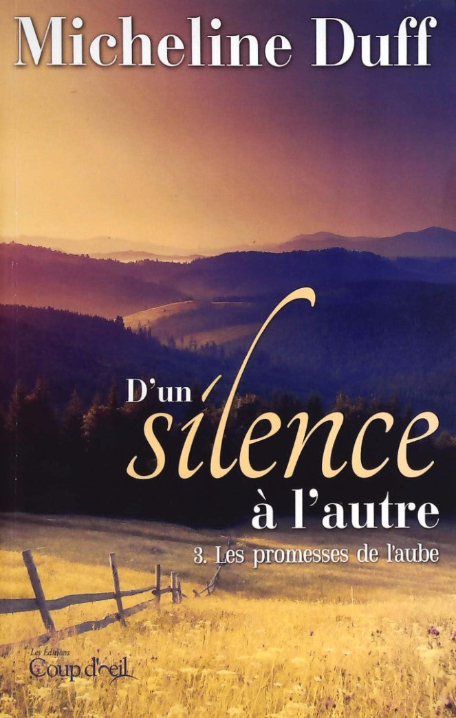 Livre ISBN D'un silence à l'autre # 3 : Les promesses de l'aube (Micheline Duff)