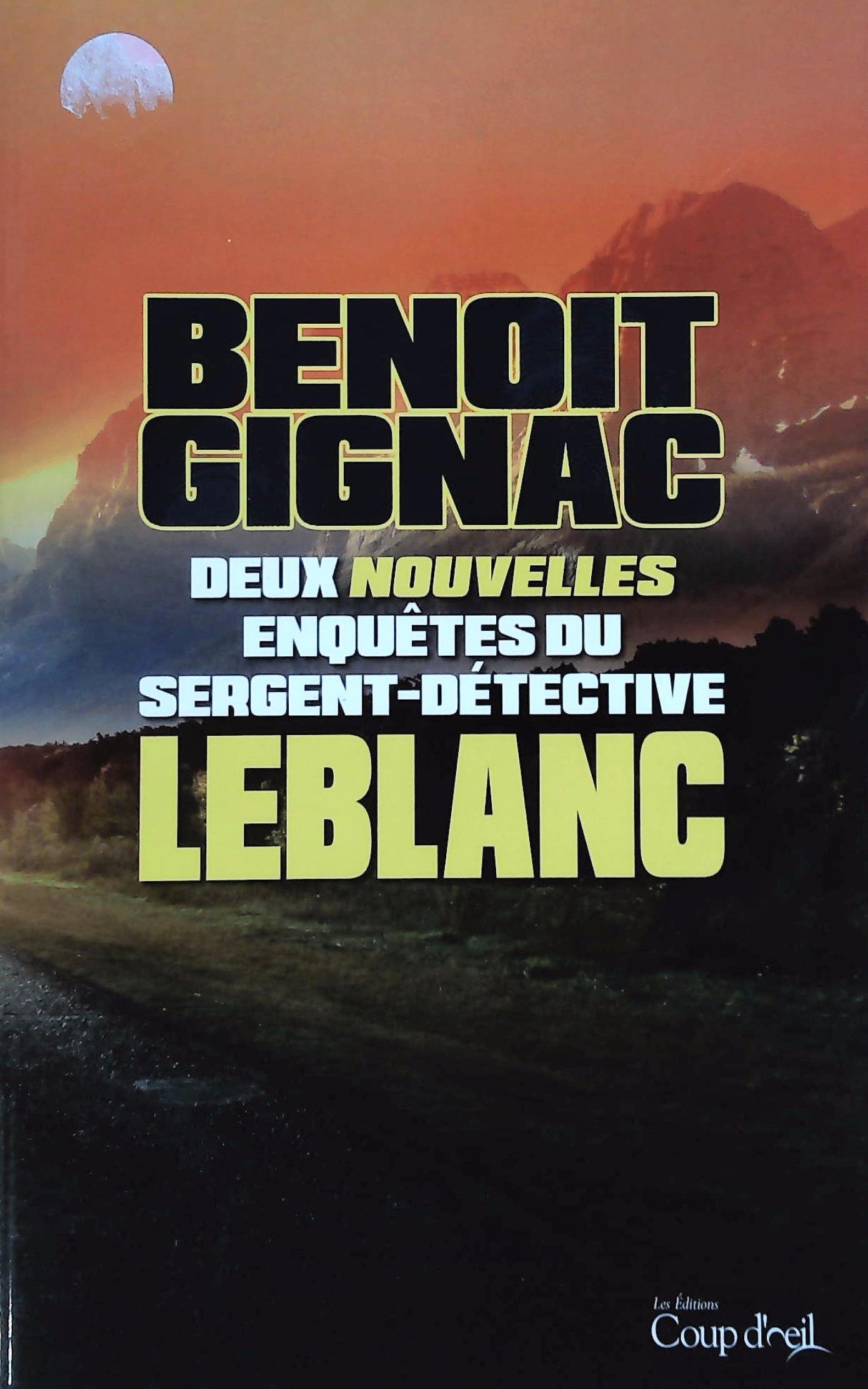Livre Deux nouvelles enquêtes du sergent-détective Leblanc - Benoit Gignac (Livre d'occasion) - I...