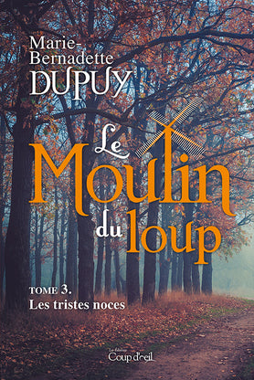 Livre Le moulin du loup # 3 : Les tristes noces (Marie-Bernadette Dupuy) (Livre d'occasion) -...
